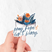 Pray, Hope, and Don't Worry Vinyl Sticker