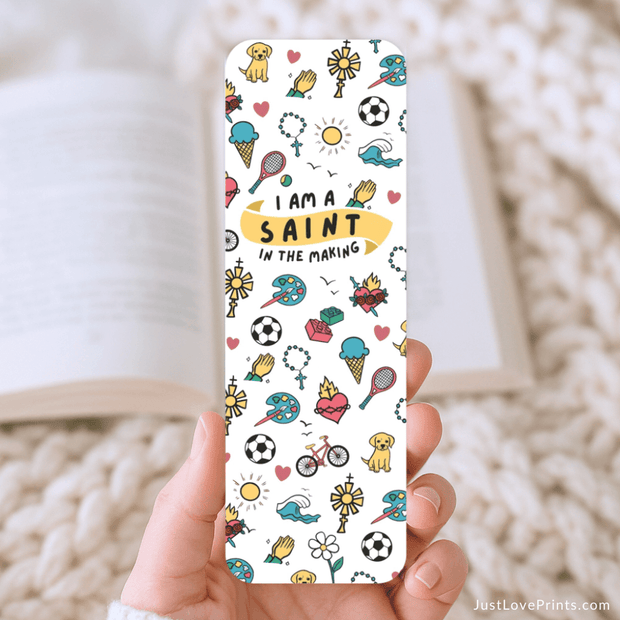 I Am a Saint in the Making Bookmark – Just Love Prints