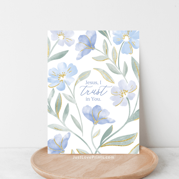 Jesus I Trust in You 5x7 Print