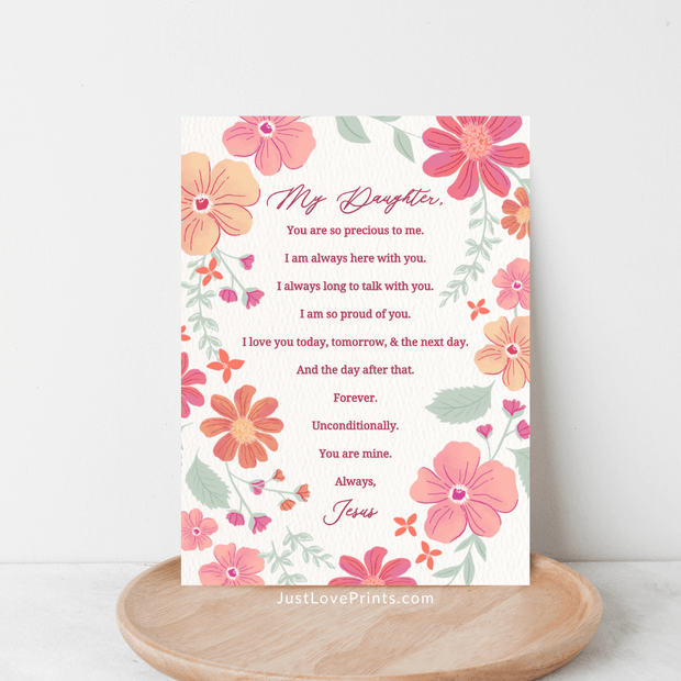 
Floral print with a heartfelt message from Jesus, expressing unconditional love and pride for His daughter. A touching reminder of His everlasting presence and care.