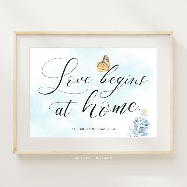 Love begins at home quote by St. Teresa of Calcutta with butterfly and floral watercolor accents – inspirational Catholic wall art