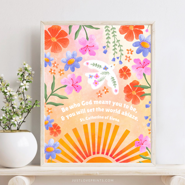 Print with vibrant sunburst, flowers, and the quote “Be who God meant you to be, and you will set the world ablaze.”