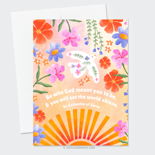 Greeting card with colorful flowers, sun rays, and quote from St. Catherine of Siena: “Be who God meant you to be, and you will set the world ablaze.”