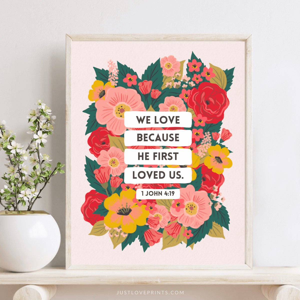 We Love Because He First Loved Us 8x10 Print – Just Love Prints