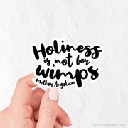 Holiness is Not for Wimps Vinyl Sticker